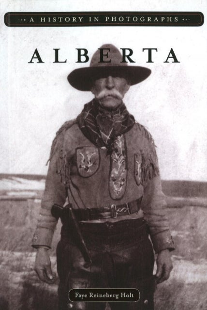 Alberta - A History in Photographs