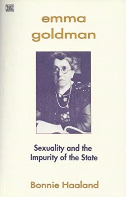 Emma Goldman - Sexuality and the Impurity of the State