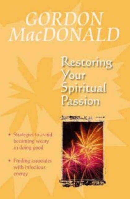 Restoring Your Spiritual Passion - A Pick-me-up for the Weary