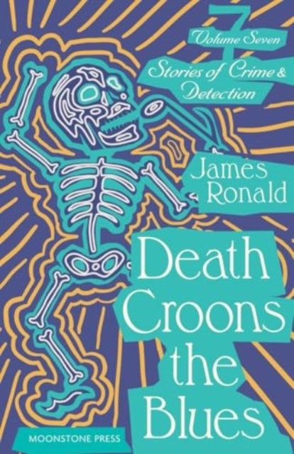 Death Croons the Blues - Stories of Crime & Detection Vol 7