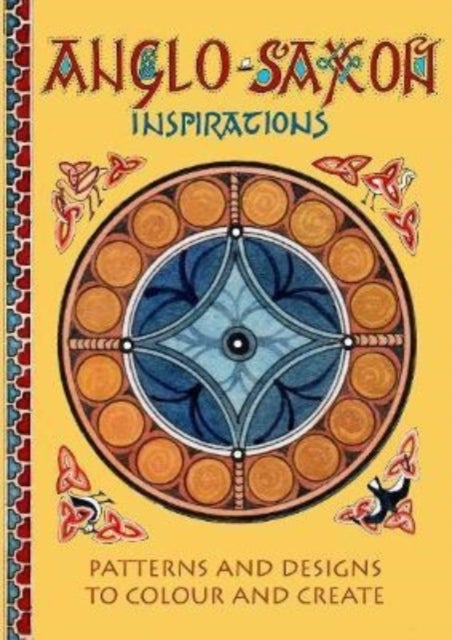 Anglo-Saxon Inspirations - patterns and designs to colour and create