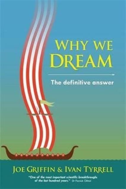 Why We Dream - The Definitive Answer