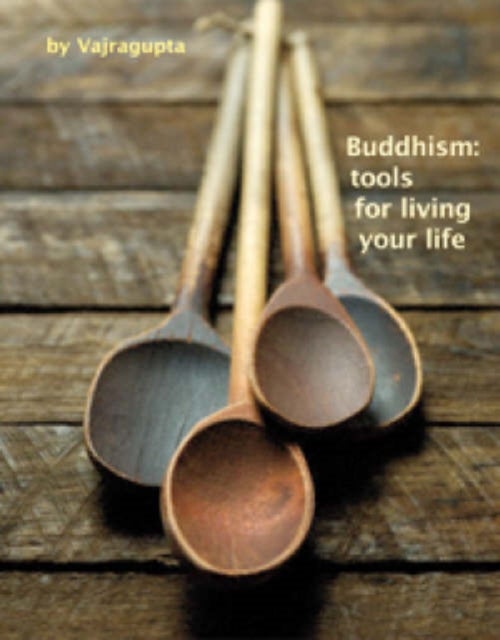 Buddhism - Tools for Living Your Life