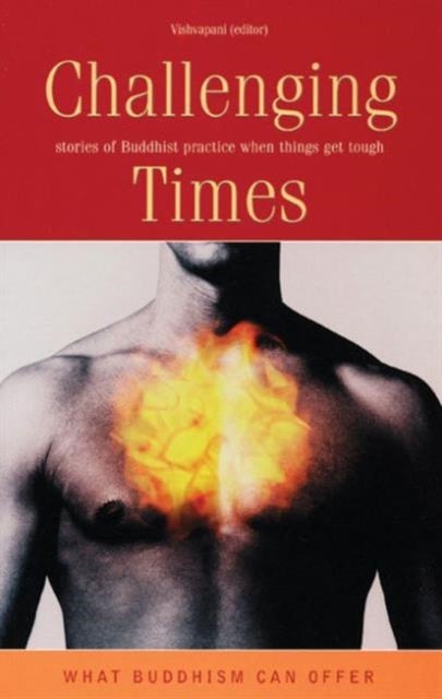 Challenging Times - Stories of Buddhist Practice When Things Get Tough