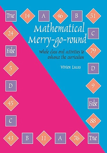 Mathematical Merry-go-round - Whole Class Oral Activities to Enhance the Curriculum