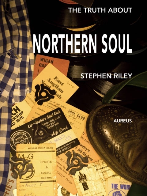 The Truth About Northern Soul - Unpacking the Myths