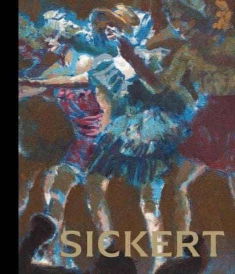 Sickert - The Theatre of Life