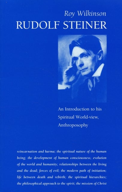 Rudolf Steiner - An Introduction to His Spiritual World-View, Anthroposophy