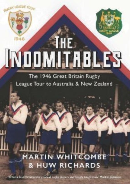 The Indomitables - Rugby League's Greatest Tour