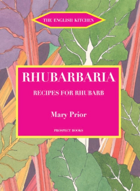 Rhubarbaria - Recipes for Rhubarb