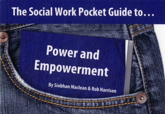 The Social Work Pocket Guide to... - Power and Empowerment