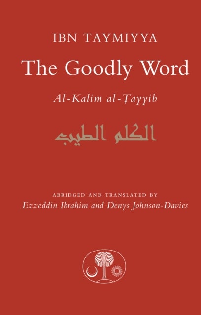 The Goodly Word - Al-Wabil al-Sayyib