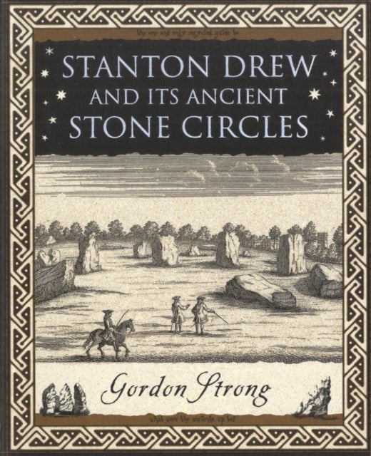 Stanton Drew - and Its Ancient Stone Circles