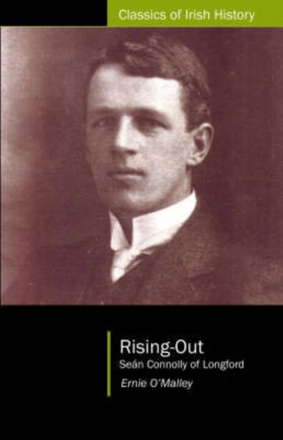 Rising Out - Sean Connolly of Longford (1890-1921)