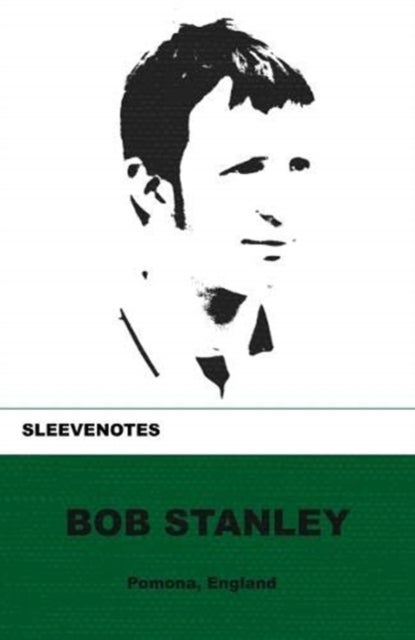 Sleevenotes - Bob Stanley