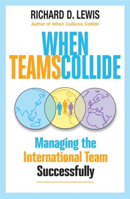 When Teams Collide - Managing the International Team Successfully
