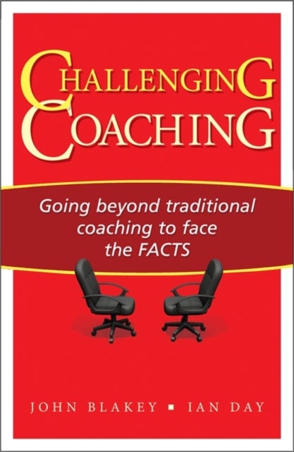 Challenging Coaching - Going Beyond Traditional Coaching to Face the FACTS