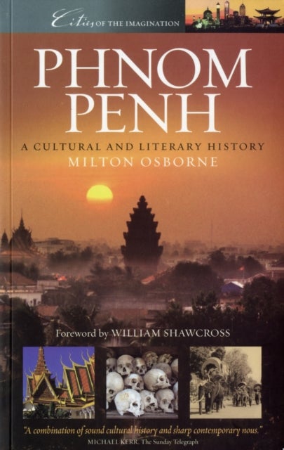 Phnom Penh - A Cultural and Literary History