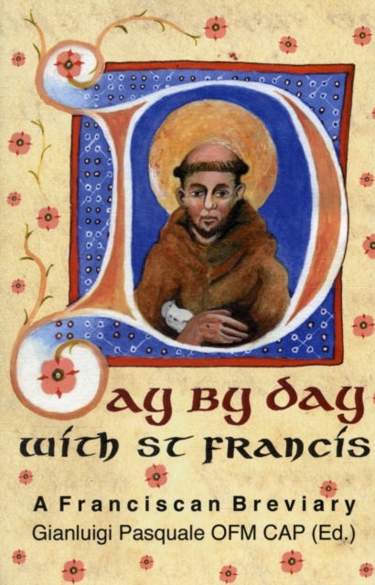 Day by Day with St. Francis - A Franciscan Breviary