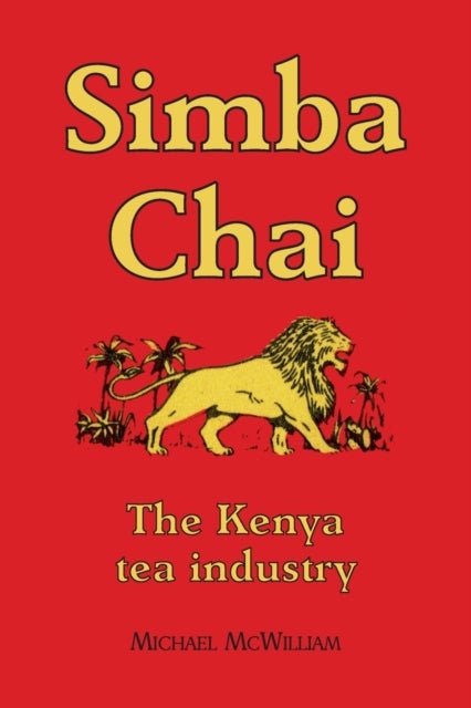 Simba Chai - The Kenya tea industry