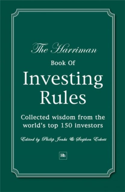 The Harriman Book Of Investing Rules - Collected wisdom from the world's top 150 investors