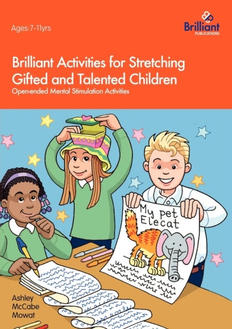 Brilliant Activities for Stretching Gifted and Talented Children - Open-ended Mental Stimulation Activities