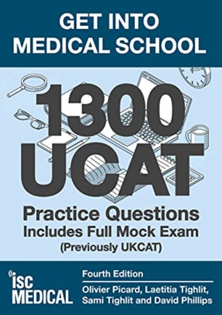 Get into Medical School - 1300 UCAT Practice Questions. Includes Full Mock Exam - (Previously UKCAT)