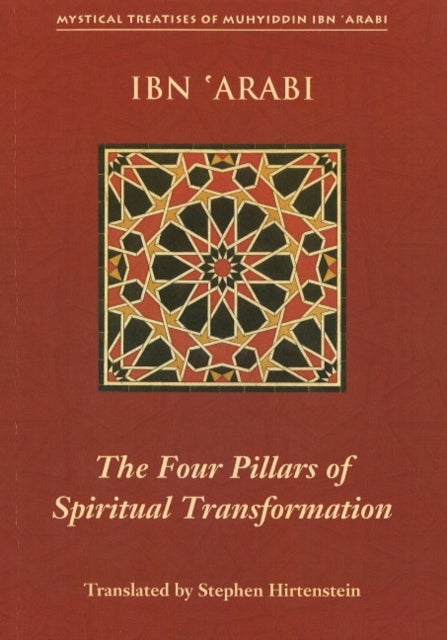 Four Pillars of Spiritual Transformation - The Adornment of the Spiriutally Transformed (Hilyat al-abdal)