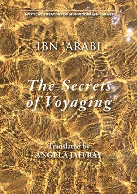 Secrets of Voyaging - Kitab al-Isfar 'an nata 'ij al-asfar