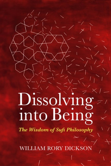 Dissolving into Being - The Wisdom of Sufi Philosophy