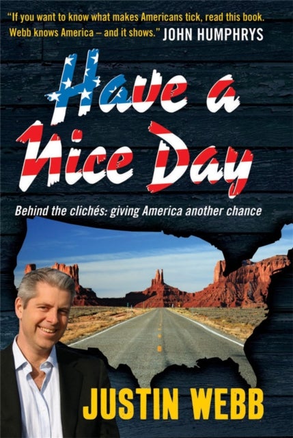 Have a Nice Day: How I Stopped Sneering and Learned to Love America - How I Stopped Sneering and Learned to Love America