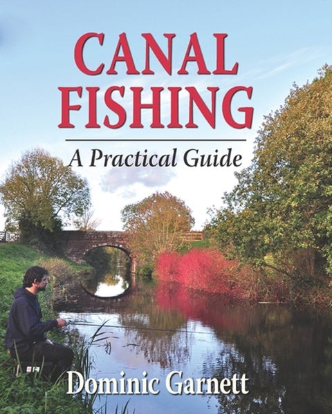 Canal Fishing - A Practical Guide