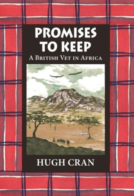 Promises to Keep - A British Vet in Africa