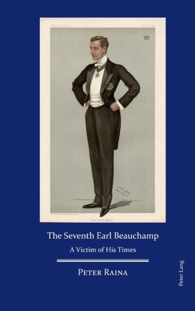 The Seventh Earl Beauchamp - A Victim of His Times