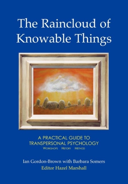 The Raincloud of Knowable Things: A Practical Guide to Transpersonal Psychology - Workshops: History: Method