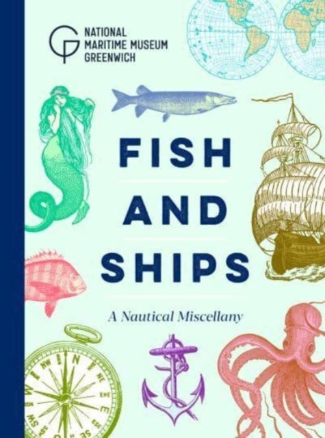 Fish and Ships - A Nautical Miscellany