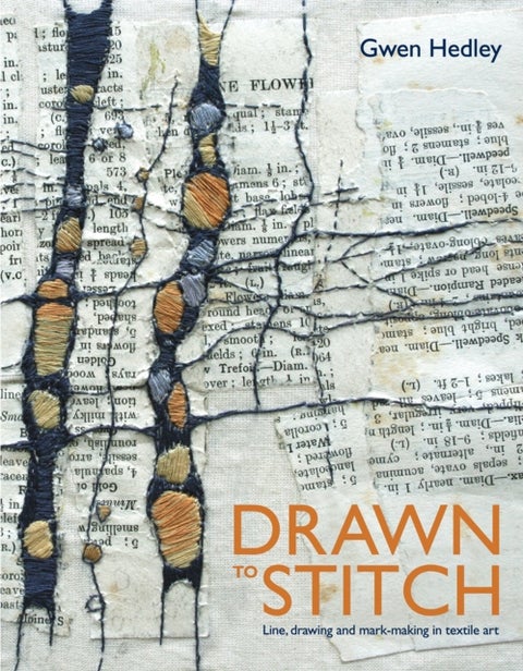 Drawn to Stitch - Stitching, drawing and mark-making in textile art