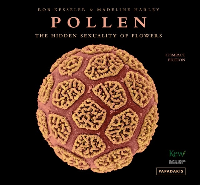 Pollen - The Hidden Sexuality of Flowers
