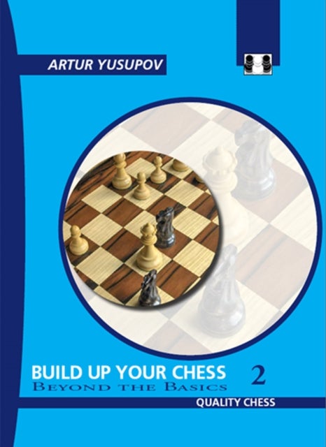 Build Up Your Chess 2 - Beyond the Basics