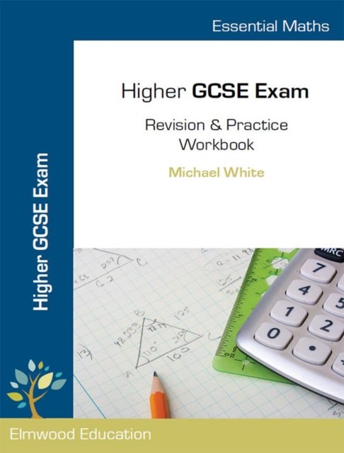 Essential Maths - Higher GCSE Exam Revision & Practice Workbook