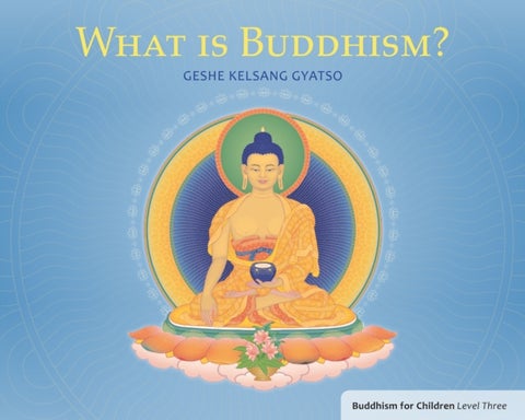 What Is Buddhism? - Buddhism for Children Level 3