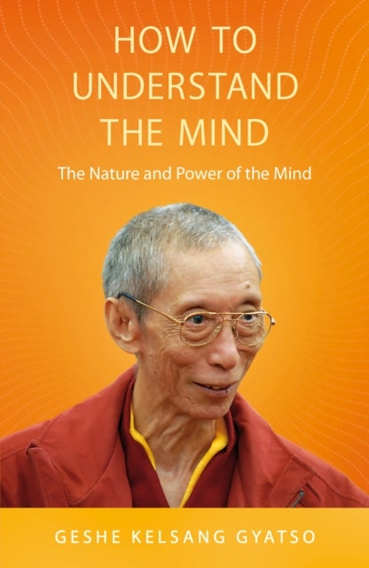 How to Understand the Mind - The Nature and Power of the Mind