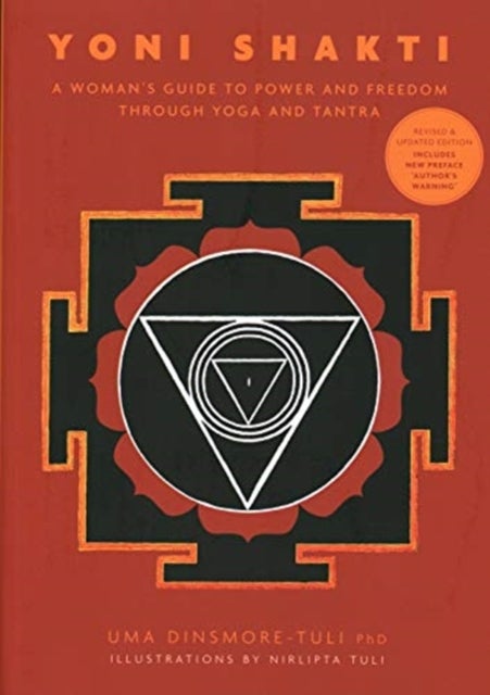 Yoni Shakti - A woman's guide to power and freedom through yoga and tantra