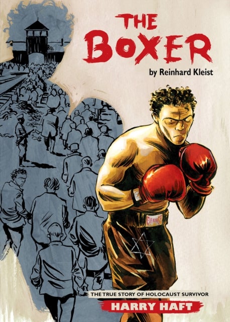The Boxer - The True Story of Holocaust Survivor Harry Haft