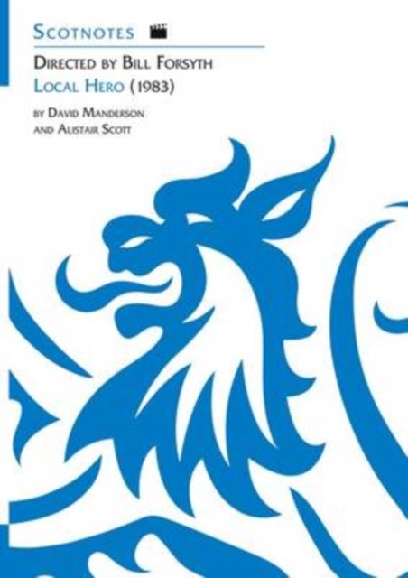 Directed by Bill Forsyth: Local Hero (1983) - (Scotnotes Study Guides)