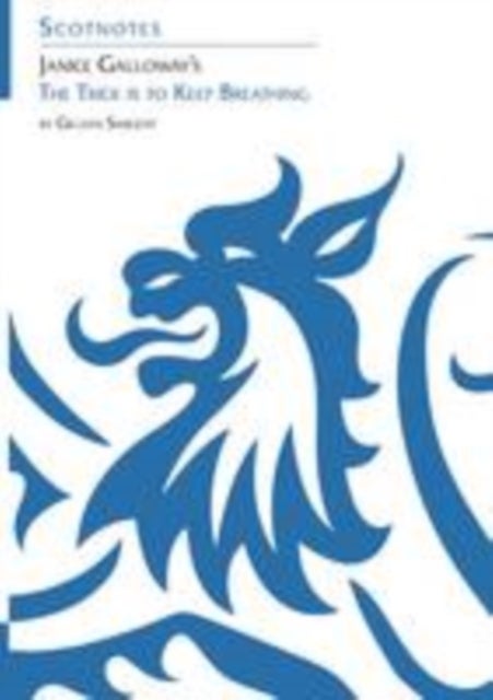 Janice Galloway's The Trick is to Keep Breathing - (Scotnotes Study Guides)