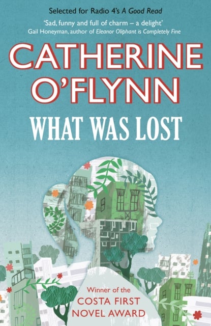 What Was Lost - Winner of the Costa First Novel Award