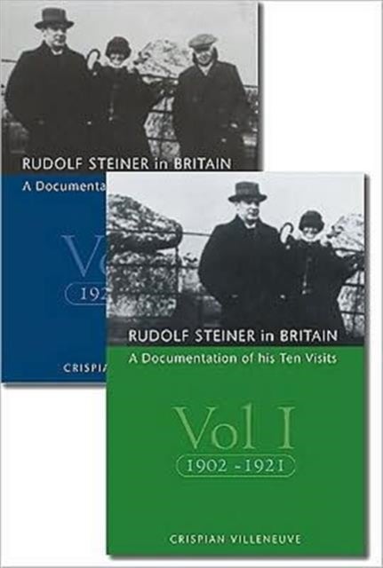 Rudolf Steiner in Britain - A Documentation of His Ten Visits, 1902-25