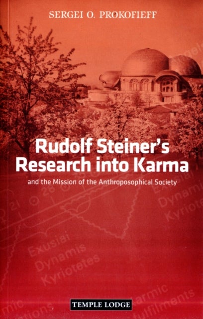 Rudolf Steiner's Research into Karma - and the Mission of the Anthroposophical Society