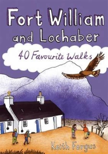 Fort William and Lochaber: 40 Favourite Walks - Pocket Mountains